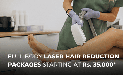 FULL BODY LASER HAIR REMOVAL PACKAGES STARTING AT Rs. 35,000*